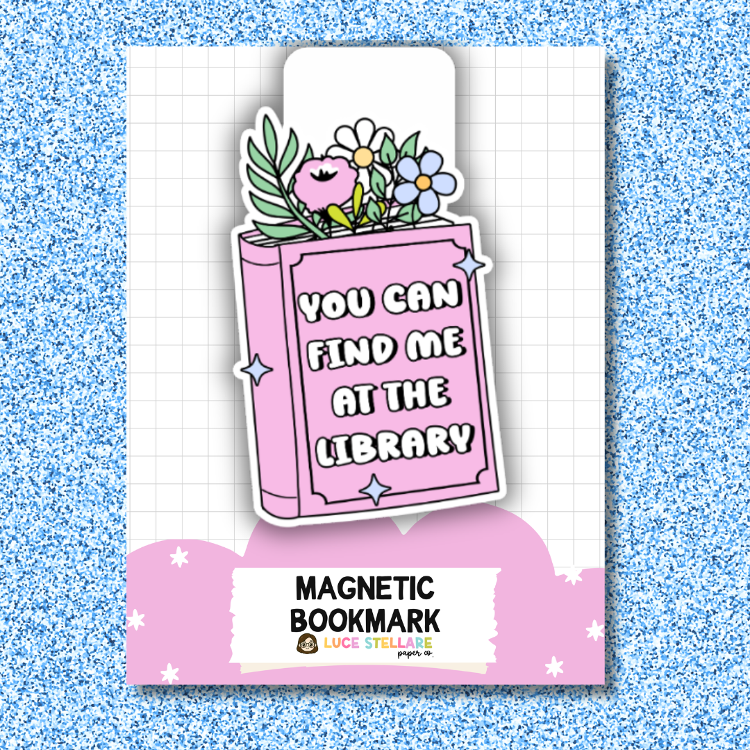 Magnetic Bookmark - You Can Find Me at the Library