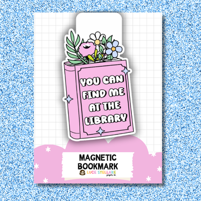Magnetic Bookmark - You Can Find Me at the Library