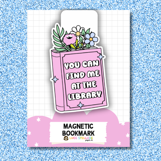 Magnetic Bookmark - You Can Find Me at the Library
