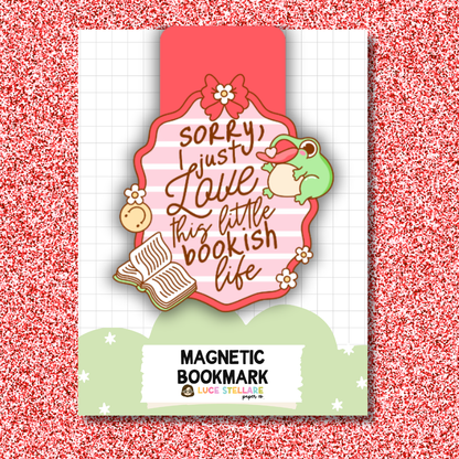 Magnetic Bookmark - Sorry, I Just Love This Little Bookish Life