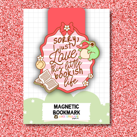 Magnetic Bookmark - Sorry, I Just Love This Little Bookish Life