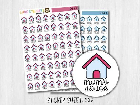 Mom's House and Dad's House Planner Stickers /  D-84